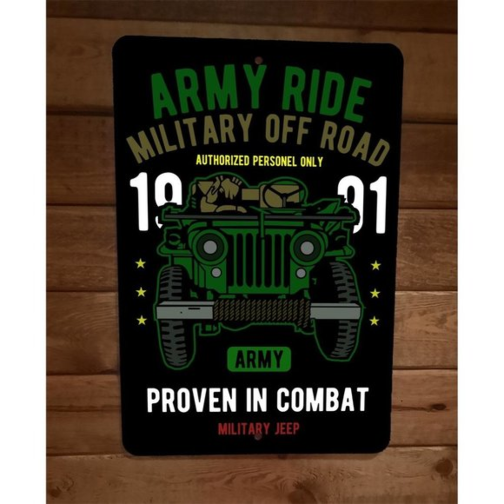 Army Ride  Military Off Road Jeep Proven in Combat 8x12 Metal‎ Wall Sign
